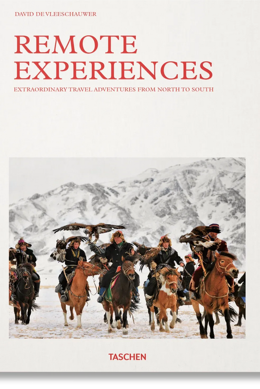 Remote Experiences. Extraordinary Travel Adventures from North to South